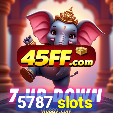 5787 slots